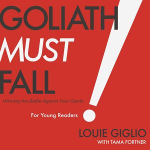 Goliath Must Fall for Young Readers, Louie Giglio