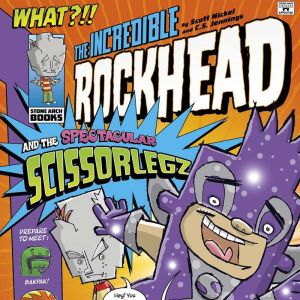 The Incredible Rockhead and the Spect..., Scott Nickel