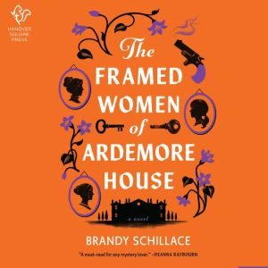 The Framed Women of Ardemore House, Brandy Schillace