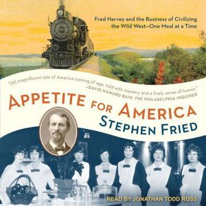 Appetite for America, Stephen Fried