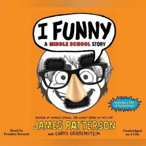 I Funny: A Middle School Story, James Patterson