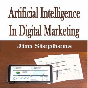Artificial Intelligence In Digital Ma..., Jim Stephens