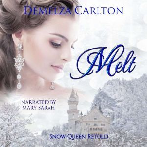 Melt: Snow Queen Retold, Demelza Carlton