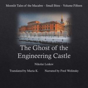 The Ghost of the Engineering Castle ..., Nikolai Leskov