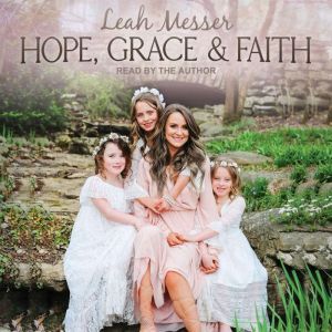 Hope, Grace & Faith, Leah Messer