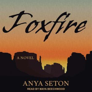 Foxfire, Anya Seton