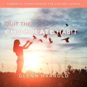 Quit The Chocolate Habit, Glenn Harrold