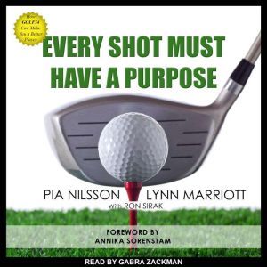 Every Shot Must Have a Purpose: How GOLF54 Can Make You a Better Player, Lynn Marriott