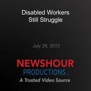 Disabled Workers Still Struggle