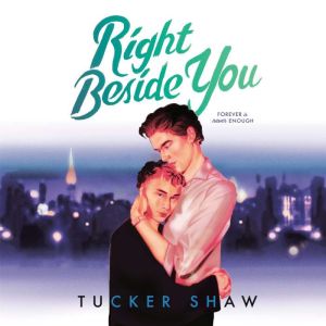 Right Beside You, Tucker Shaw