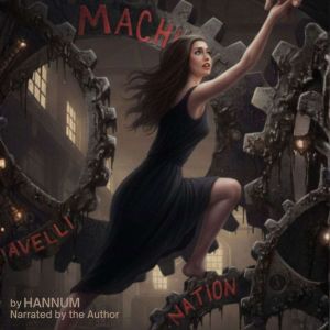 Machiavelli Nation, Hannum