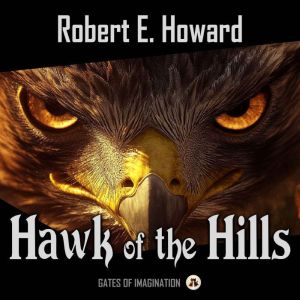 Hawk of the Hills, Robert E. Howard