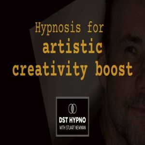 Hypnosis for artistic creativity boos..., Stuart Newman