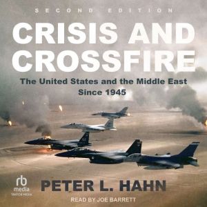 Crisis and Crossfire, Peter L. Hahn