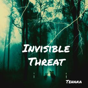 Invisible Threat, Tenaka