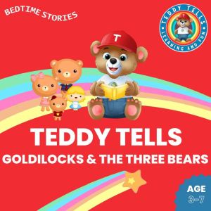 Goldilocks and the Three Bears Bedti..., Teddy Tells