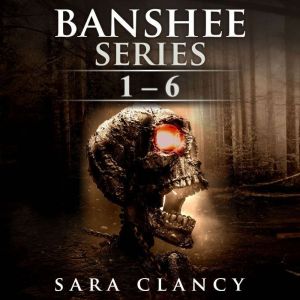 Banshee Series Books 1 - 6: Scary Supernatural Horror with Monsters