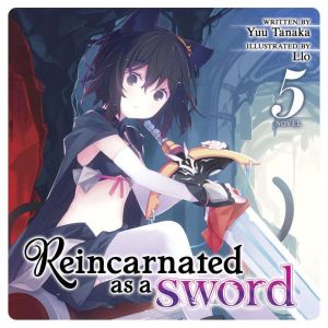 Reincarnated as a Sword (Light Novel) Vol. 5