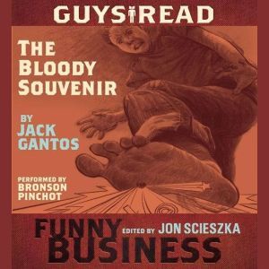 Guys Read The Bloody Souvenir, Jack Gantos
