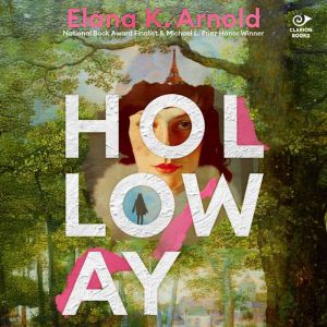 Holloway, Elana K. Arnold