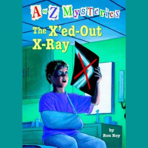 A to Z Mysteries The XedOut XRay..., Ron Roy