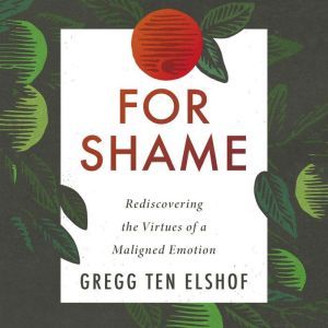 For Shame, Gregg Ten Elshof