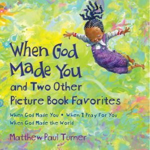 When God Made You and Two Other Pictu..., Matthew Paul Turner