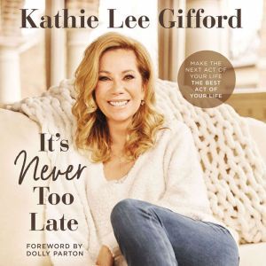 Its Never Too Late, Kathie Lee Gifford