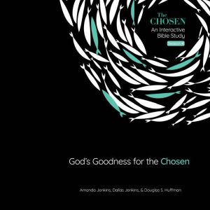 God's Goodness for the Chosen: An Interactive Bible Study (Season 4)