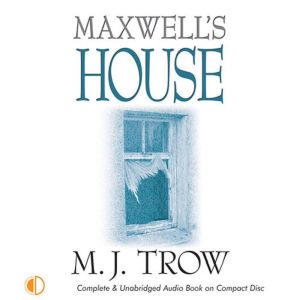 Maxwells House, M. J. Trow