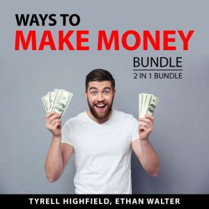 Ways to Make Money Bundle, 2 in 1 Bun..., Tyrell Highfield