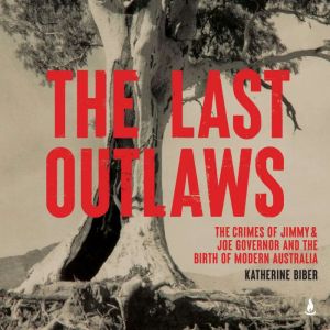 The Last Outlaws, Katherine Biber