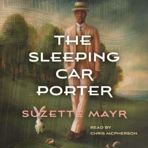 The Sleeping Car Porter, Suzette Mayr