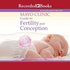 Mayo Clinic Guide to Fertility and Co..., Jani R. Jensen