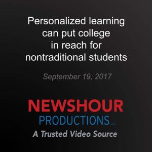 Personalized learning can put college..., PBS NewsHour