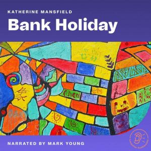 Bank Holiday, Katherine Mansfield