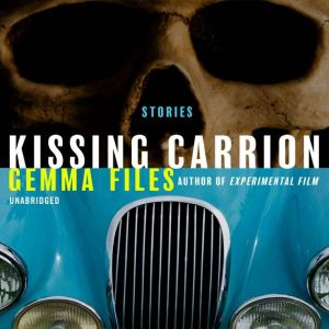 Kissing Carrion, Gemma Files