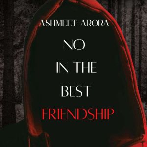 No in The Best Friendship, Ashmeet Arora