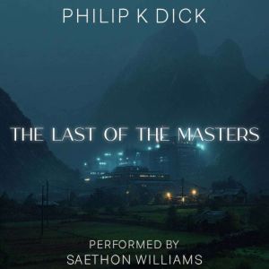 The Last of the Masters, Philip K. Dick