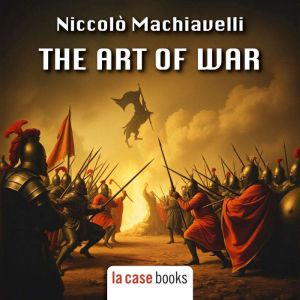 The Art of War: Niccolo Machiavelli