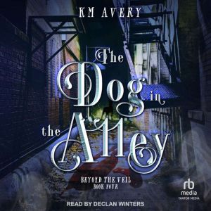 The Dog in the Alley, KM Avery