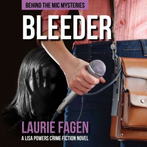 Bleeder: Book #3 in Behind the Mic Mysteries
