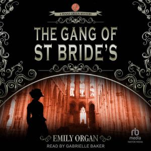 The Gang of St Brides, Emily Organ