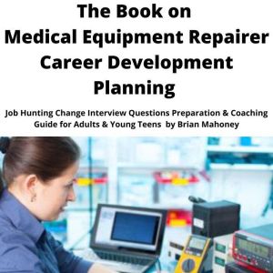 The Book on Medical Equipment Repaire..., Brian Mahoney