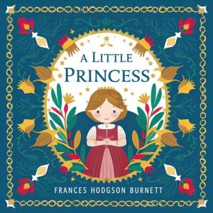A Little Princess, Frances Hodgson Burnett