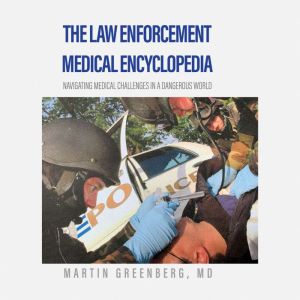 The Law Enforcement Medical Encyclopedia