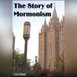 The Story of Mormonism, James E. Talmage