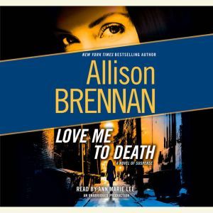 Love Me to Death, Allison Brennan