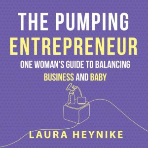 The Pumping Entrepreneur, Laura Heynike