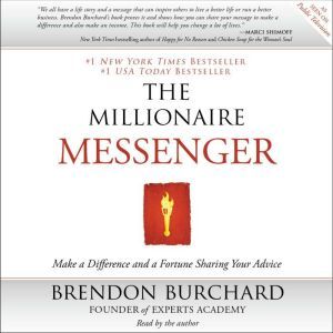 The Millionaire Messenger, Brendon Burchard